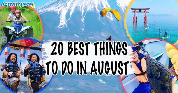 20 best things to do in August in Japan