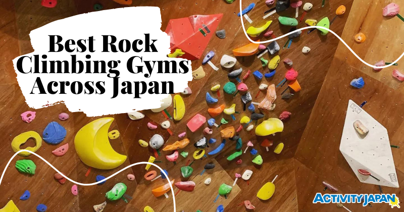 Best Rock Climbing Gyms Across Japan Explore Indoor Climbing Adventures
