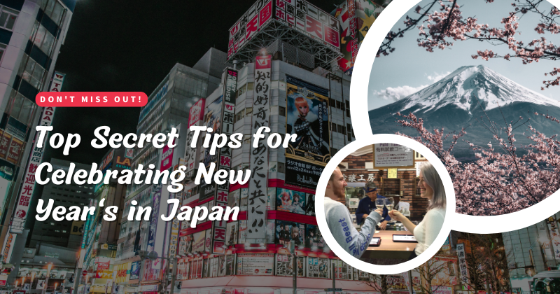 Don't Miss Out! Top Secret Tips for Celebrating New Year's in Japan Like a Local