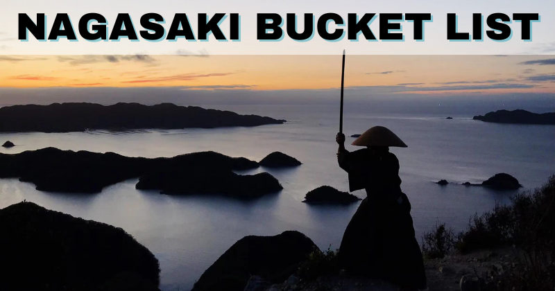 Nagasaki Bucket List