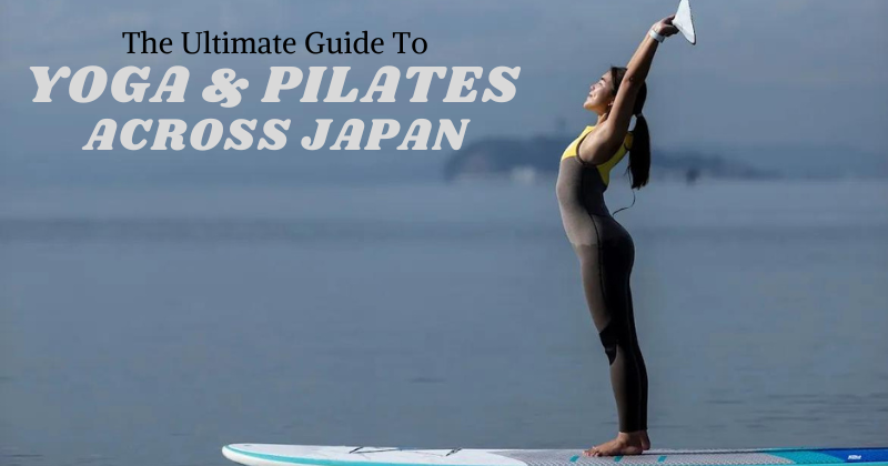 Stretch, Strengthen, and Relax_ The Ultimate Guide to Yoga and Pilates Across Japan