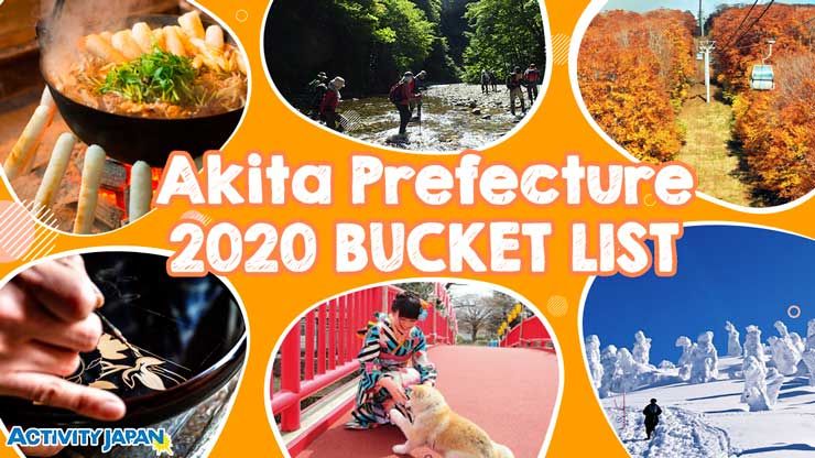 15 Best Things To Do In Akita Prefecture Bucket List Ideas